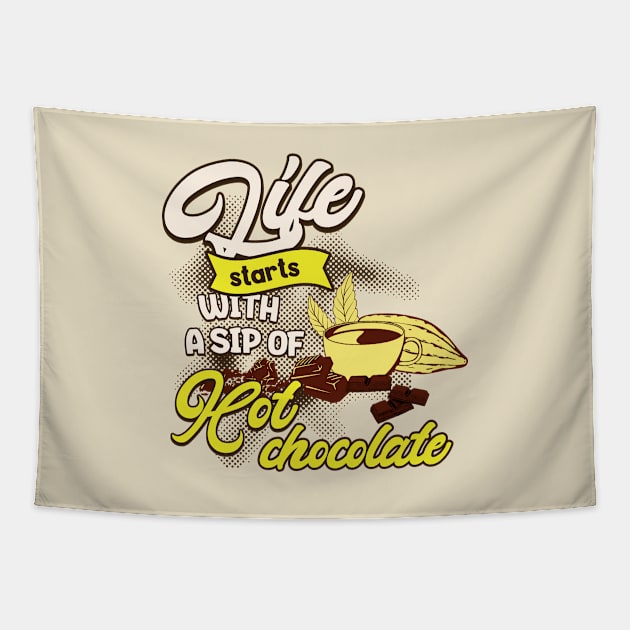 LIFE STARTS WITH A SIP OF HOT CHOCOLATE Tapestry by Imaginate