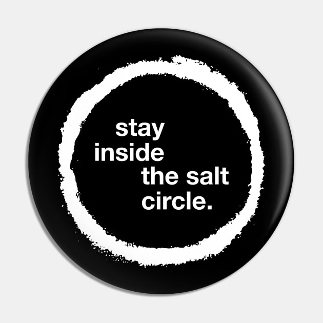 Stay Inside the Salt Circle Pin by RisaRocksIt