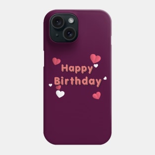 Happy Birthday To You Phone Case