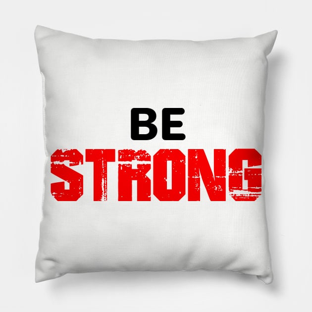 Be strong Pillow by Bernards