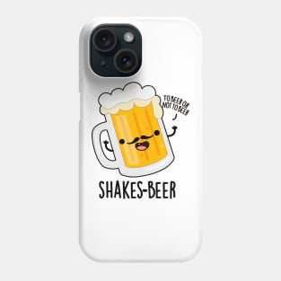 Shakes-beer Cute Shakespeare Beer Pun Phone Case