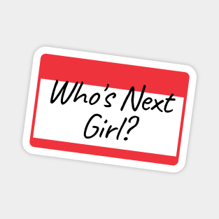 Who's Next Girl? Magnet