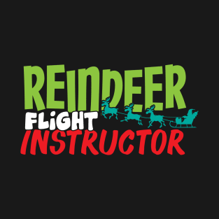 Reindeer Flight Instructor Shirt T-Shirt