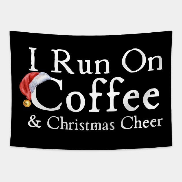 I Run On Coffee And Christmas Cheer Tapestry by HobbyAndArt