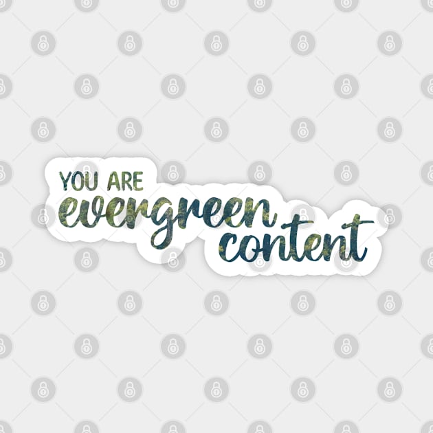 You Are Evergreen Content Magnet by Strong with Purpose