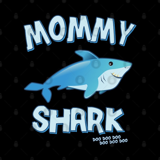 Mommy Shark Doo Doo Doo by Flippin' Sweet Gear