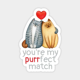 You're My Perfect Match Couple of Cats Magnet