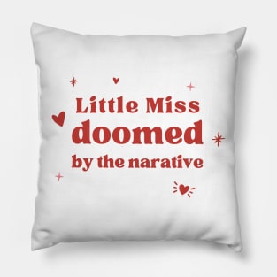 little miss doomed by the narrative Pillow