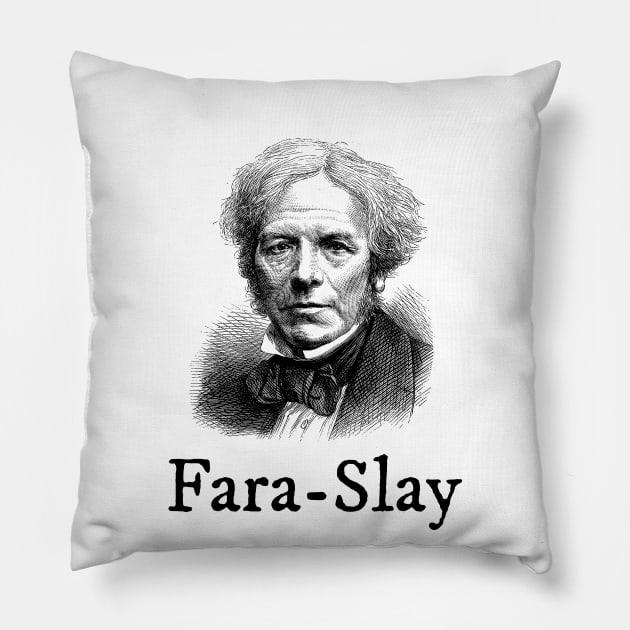 Michael Faraday Slays Pillow by StopperSaysDsgn