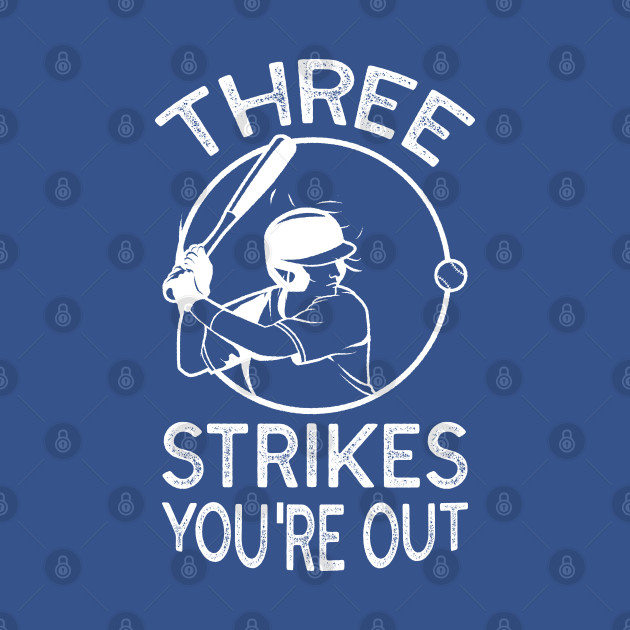 Discover Three Strikes You're Out White Design - Baseball - T-Shirt