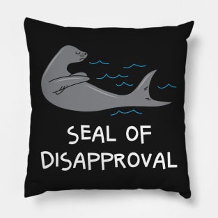 Seal Of Disapproval Funny Sarcastic Pun Pillow