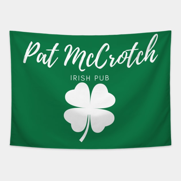 Pat McCrotch Irish Pub Funny St Patricks Day Tapestry by ForbiddenGeek