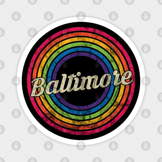 Baltimore - Retro Rainbow Faded-Style Magnet by MaydenArt