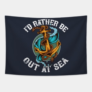 I'd rather be out at sea, funny maritime anchor, cruise Tapestry