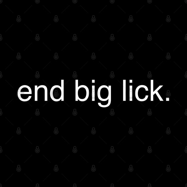 End Big Lick Black by MarieDarcy