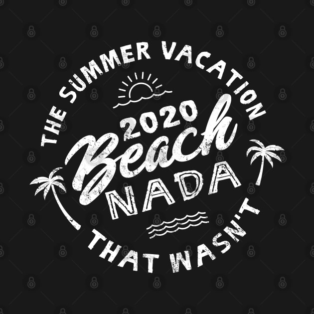 2020 Beach Nada - Summer Vacation - White by Jitterfly