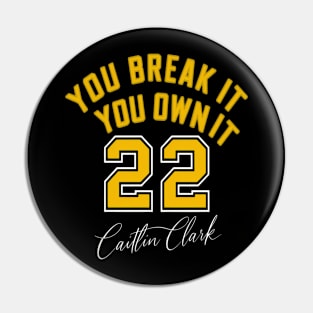 You break it, you own it. Caitlin Clark Signature Pin