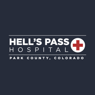 Hells Pass Hospital T-Shirt