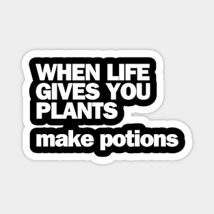 When life gives you plants, brew potions from them Magnet