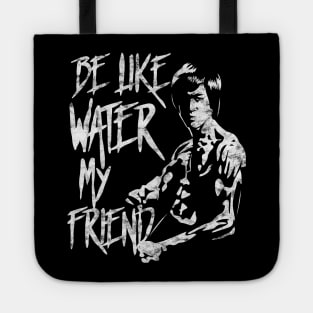 Be Water My Friend Bruce Lee Tribute Gift For Martial Arts JKD Jeet Kune Do Teachers and Students Tote