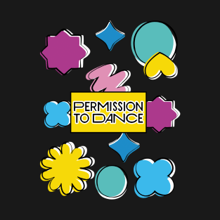 Permission To Dance T-Shirt