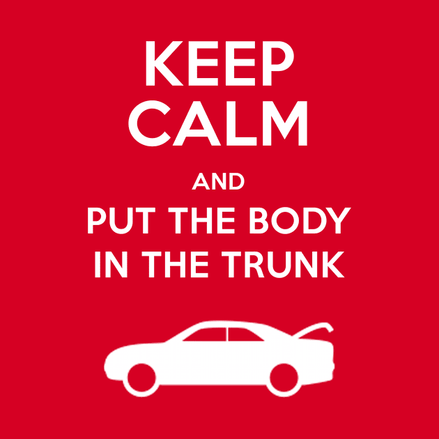 Keep Calm Trunk - "Dirty Riches" by dragonheartfilms