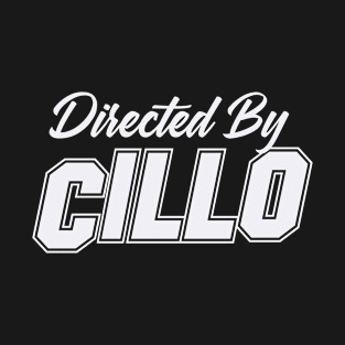 Directed By CILLO, CILLO NAME T-Shirt