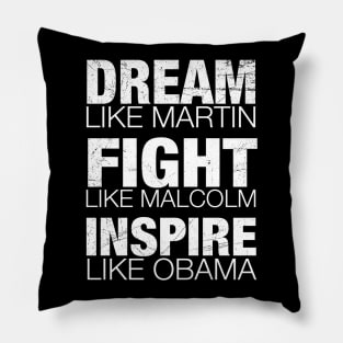 Dream Like Martin, Fight Like Malcolm, Inspire Like Obama, Black History, African American Pillow