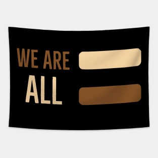 We are ALL equal Tapestry