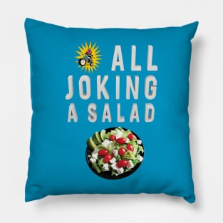 All Joking A Salad Pillow