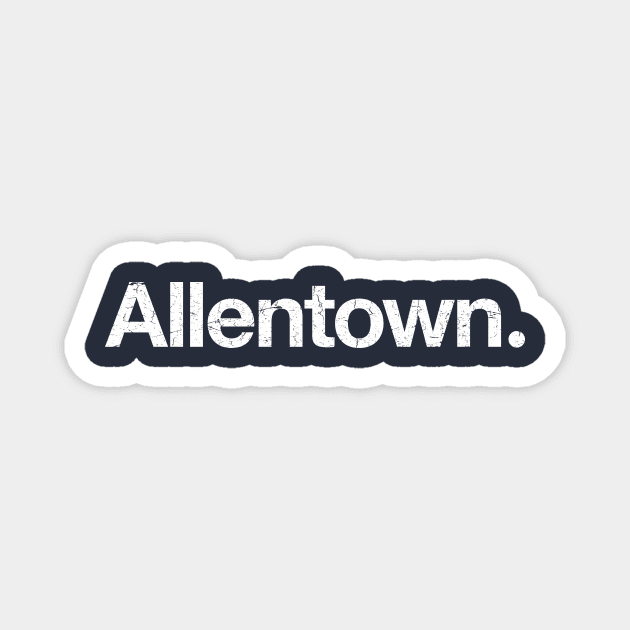 Allentown. Magnet by TheAllGoodCompany