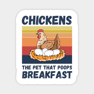 Chickens The Pet That Poops Breakfast, Funny Chicken Magnet