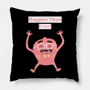 Happier Than Ever Pillow