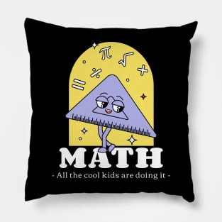 Math, All the Cool Kids are Doing It. Pillow