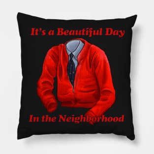 It's a Beautiful Day in the neighborhood Pillow