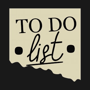 To do list T-Shirt