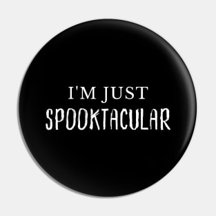 I'm Just Spooktacular. Funny Halloween Costume DIY Pin