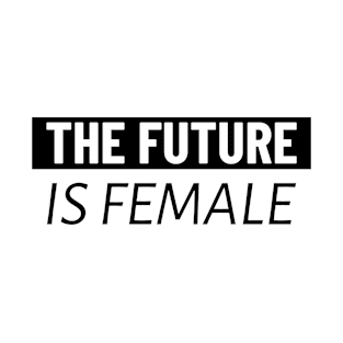 The Future is Female T-Shirt