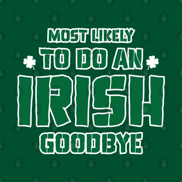 Most Likely To Do An Irish Goodbye by Emma