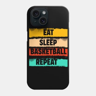 Eat Sleep Basketball Repeat...Basketball T Shirt Design Phone Case