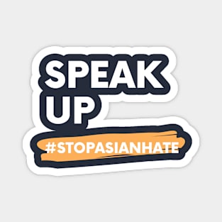 Speak Up #StopAsianHate Magnet