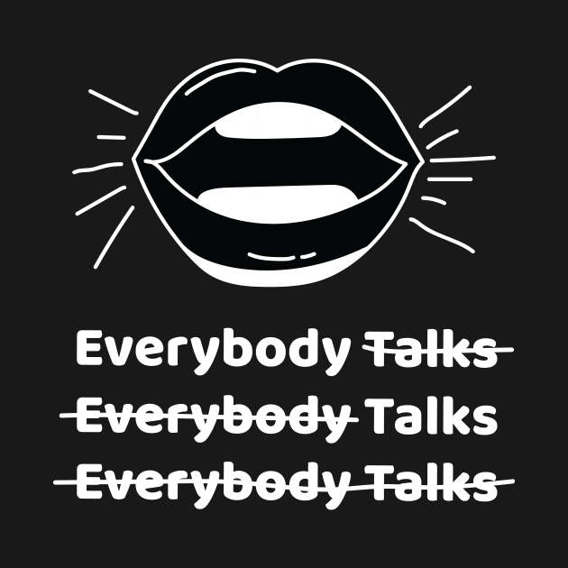 Everybody Talks by kalemstudio