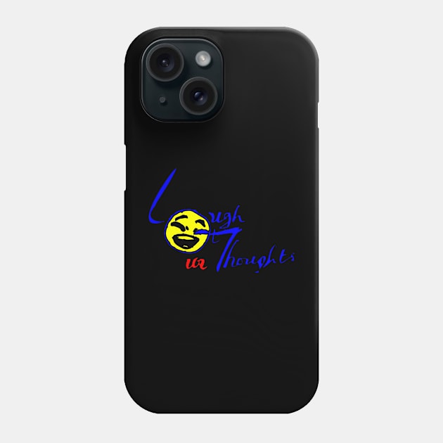 laugh at your thoughts Phone Case by Oluwa290