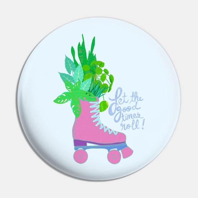 Let the good times roll skate Pin by jenblove