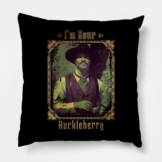 I'm Your Huckleberry Pillow by Mollie