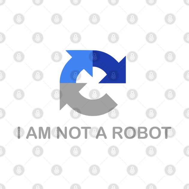 I am not a Robot by Solenoid Apparel