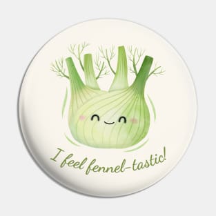 I Feel Fennel-tastic Watercolor Cute Fennel Pin