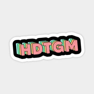 hdtgm Magnet