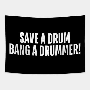 save a drum bang a drummer Tapestry