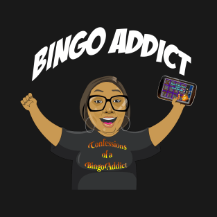 Bingo Addict I Got A Bingo Tee T-Shirt